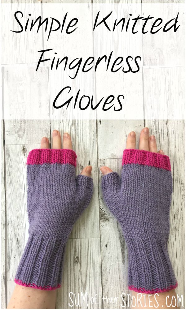 Simple Knitted Fingerless Gloves — Sum of their Stories Craft Blog
